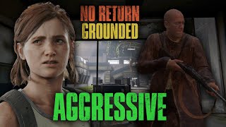 Aggressive Ellie Gameplay: No Return, Grounded Difficulty | The Last of Us Part II Remastered
