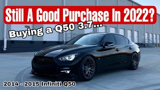 2015 Infiniti Q50 WORTH Buying in 2022???