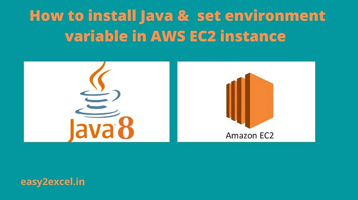 How to install Java in AWS EC2 and set environment variable
