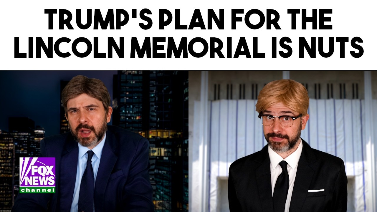 Trump's Plan for the Lincoln Memorial Is Nuts