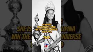 First Filipina win the Title of Miss universe ( 1969) Gloria Diaz