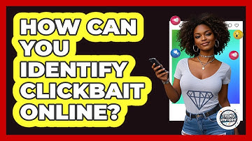 How Can You Identify Clickbait Online? - Trend Unwrapper