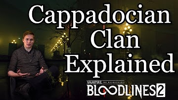 CAPPADOCIAN CLAN EXPLAINED | Vampire: The Masquerade - Bloodlines 2 [Part 24]
