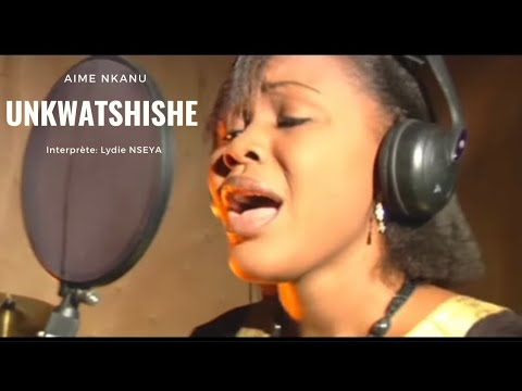 UNKUATSHISHE    AIME NKANU Official Video