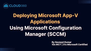Deploying Microsoft App V Applications with Microsoft Configuration Manager (Formerly SCCM)