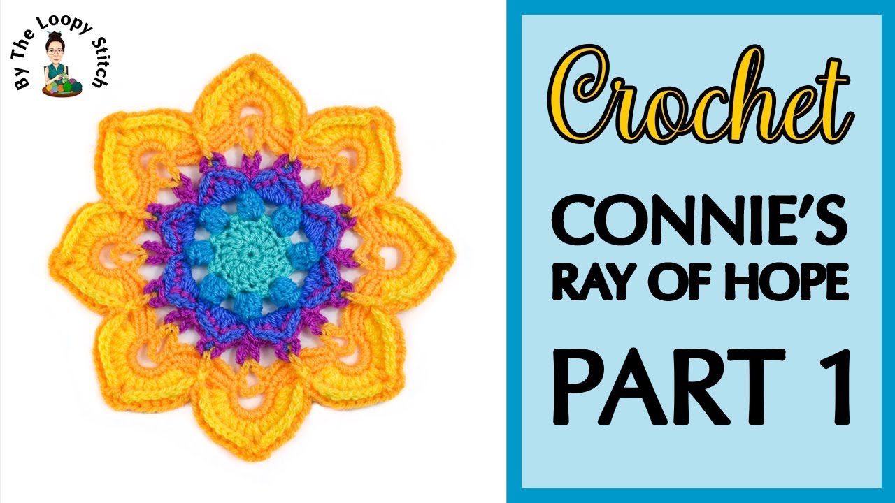 Crochet: Connie's Ray of Hope Part 1 (Crochet Along CAL) | The Loopy Stitch