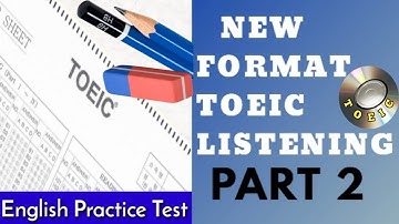 TOEIC Listening Practice: Part 2 | New Format TOEIC Test 2020 with Answers and Script