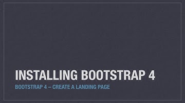 Bootstrap 4: Create a landing page – Installing Bootstrap 4