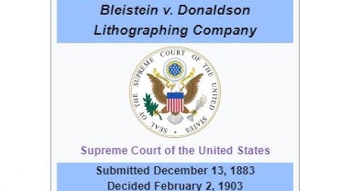Can a advertisement be copyrighted? Bleistein v. Donaldson Lithographing Co. (1903)