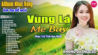 Vùng Lá Me Bay  ➤ LK Nhạc Vàng Xưa Hay Nhất Nhẹ Nhàng Sâu Lắng, Nghe Thử Một Lần Bạn Sẽ Nghiện