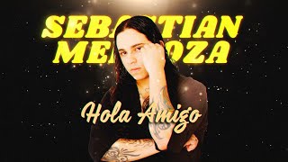 Miniatura de vídeo de "Seba Mendoza - Hola Amigo (Videolyric)"