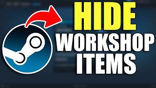 How To Hide Workshop Items in Steam (Step By Step) How To Hide Workshop Items in Steam (Step By Step)