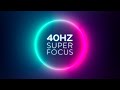 Super focus  40hz  reach optimal brainstate  binaural beats gamma waves with ambient music