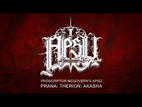 PROSCRIPTOR MCGOVERN’S APSÛ - Prana: Therion: Akasha (Official Track Stream)