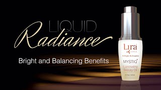 Lira Clinical Webinar - Bright and Balancing Benefits of MYSTIQ iLuminating Beauty Oil 10/11/21