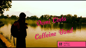 Caffeine - Demi Cintaku (UnOfficial Lyric Music Video)