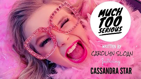 Much Too Serious Featuring Cassandra Star written ...