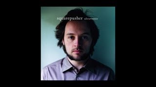 Squarepusher - Steinbolt