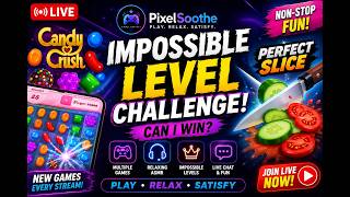 🔴 LIVE | Impossible Level Challenge + Relaxing ASMR Games | Candy Crush & More!