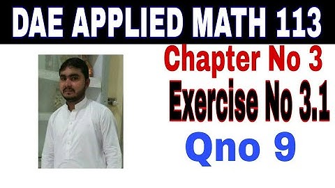 DAE math 113 1st year || applied mathematics 113 ||chapter no 3|| Exercise no 3.1||question no 9