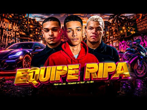 EQUIPE RIPA - BRUNINHO NO BEAT, PINHO NA VOZ E KN MEC
