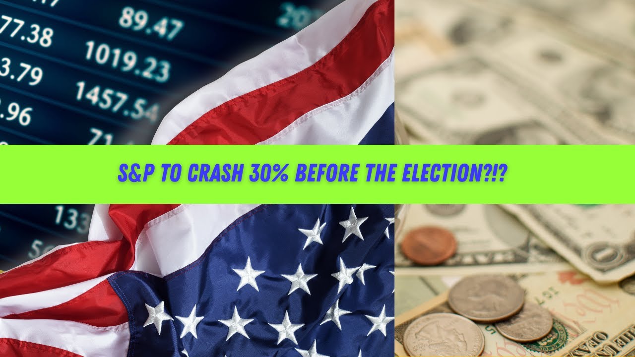 Is the S&P Expected to Plummet 30% Before the Election?