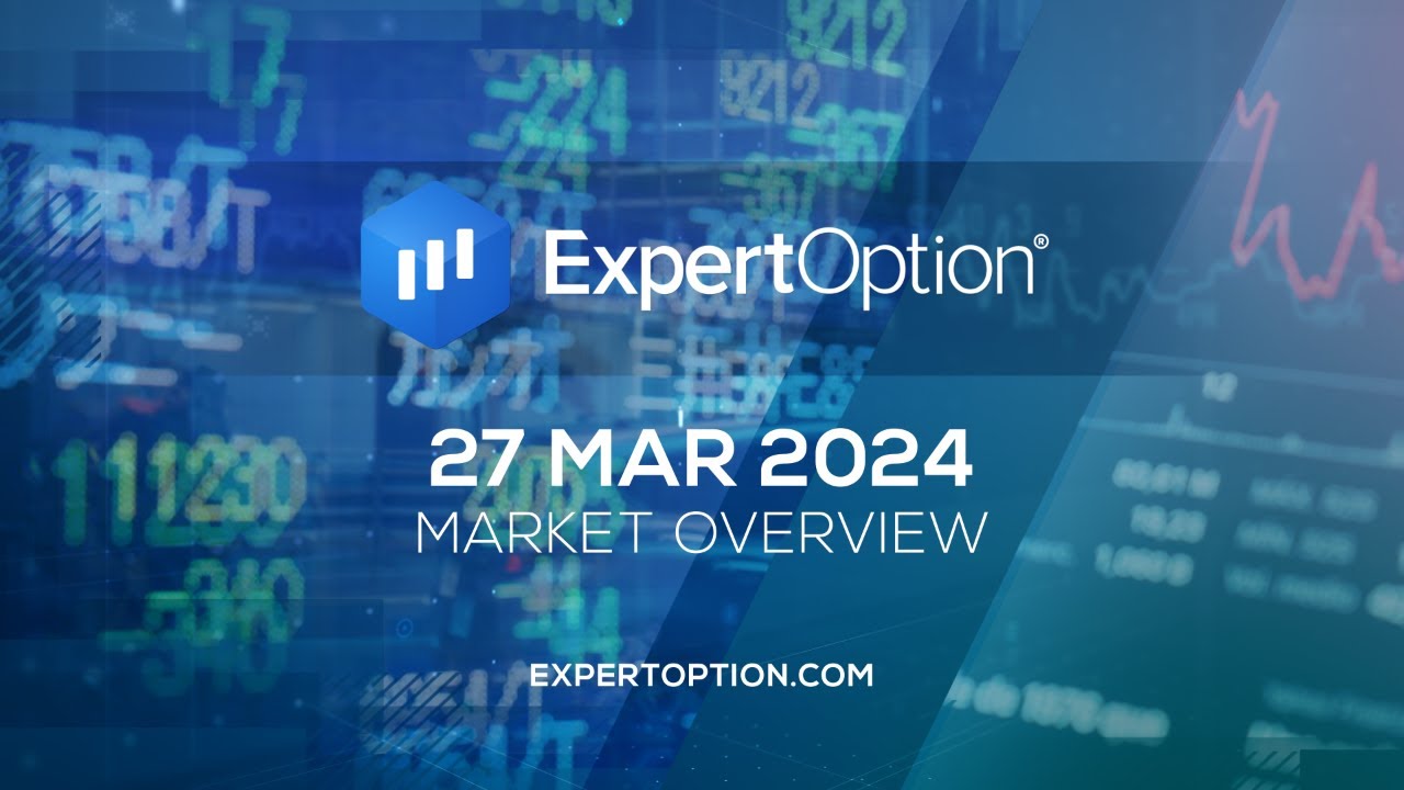 ExpertOption® Market Overview - March 27th. - YouTube
