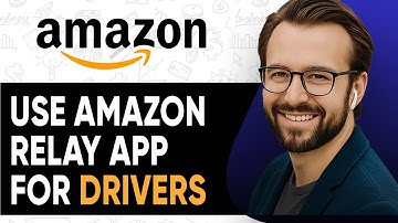 How to Use Amazon Relay App for Drivers -2025 | Full Guide