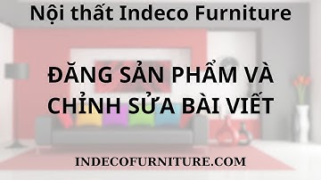 [Thiết kế Website] Nội Thất Indeco Furniture - Hướng Dẫn Sử Dụng