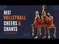 Best Volleyball  Cheers and Chants