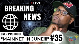 MAINNET IS IN JUNE!!! ■ OVER PROTOCOL UPDATES ■ A SPECIAL LIVE SHOW