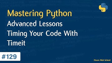 Learn Python in Arabic #129 - Advanced Lessons - Timing Your Code With Timeit