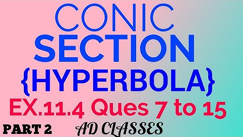 Conic Section Exercise 11.4 | HYPERBOLA (Part 2)