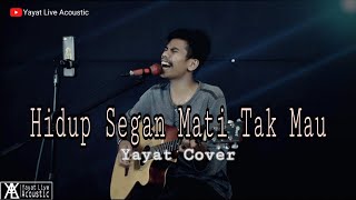 Hidup Segan Mati Tak mau 'Gamma1' cover live Acoustic by Yayat