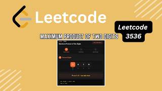 LeetCode 3536 - Maximum Product of Two Digits | Brute + Optimized | Java