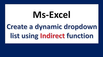 Create a dynamic dropdown list using indirect function (Part 1)