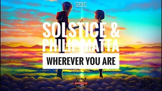 Solstice &amp; Philip Matta - Wherever You Are (Sub Eng/Esp)