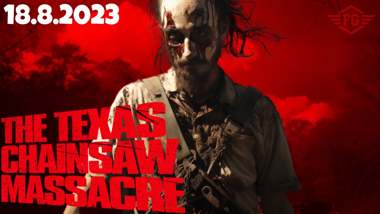 The Texas Chain Saw Massacre |18.8.2023 | @FlyGunCZ ft. @resttpowered