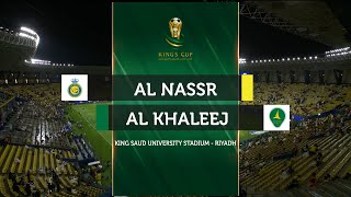 [King's Cup] Al Nassr vs Al khaleej H/L | Semi-Final | Saudi King's Cup 2023/24