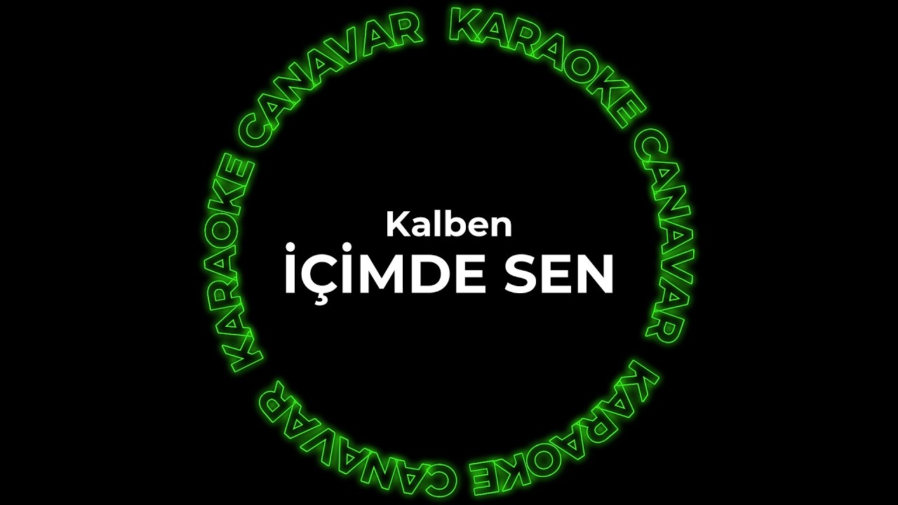 İçimde Sen – Kalben karaoke videosu