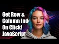 Get Row and Column Index of Table Cell on Click: JavaScript Tutorial
