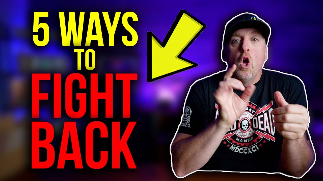 FIVE WAYS TO FIGHT BACK YouTube FIVE WAYS TO FIGHT BACK YouTube