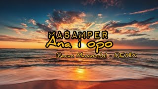 MASAMPER! Ana I Opo - Revan Mamondol - Remix