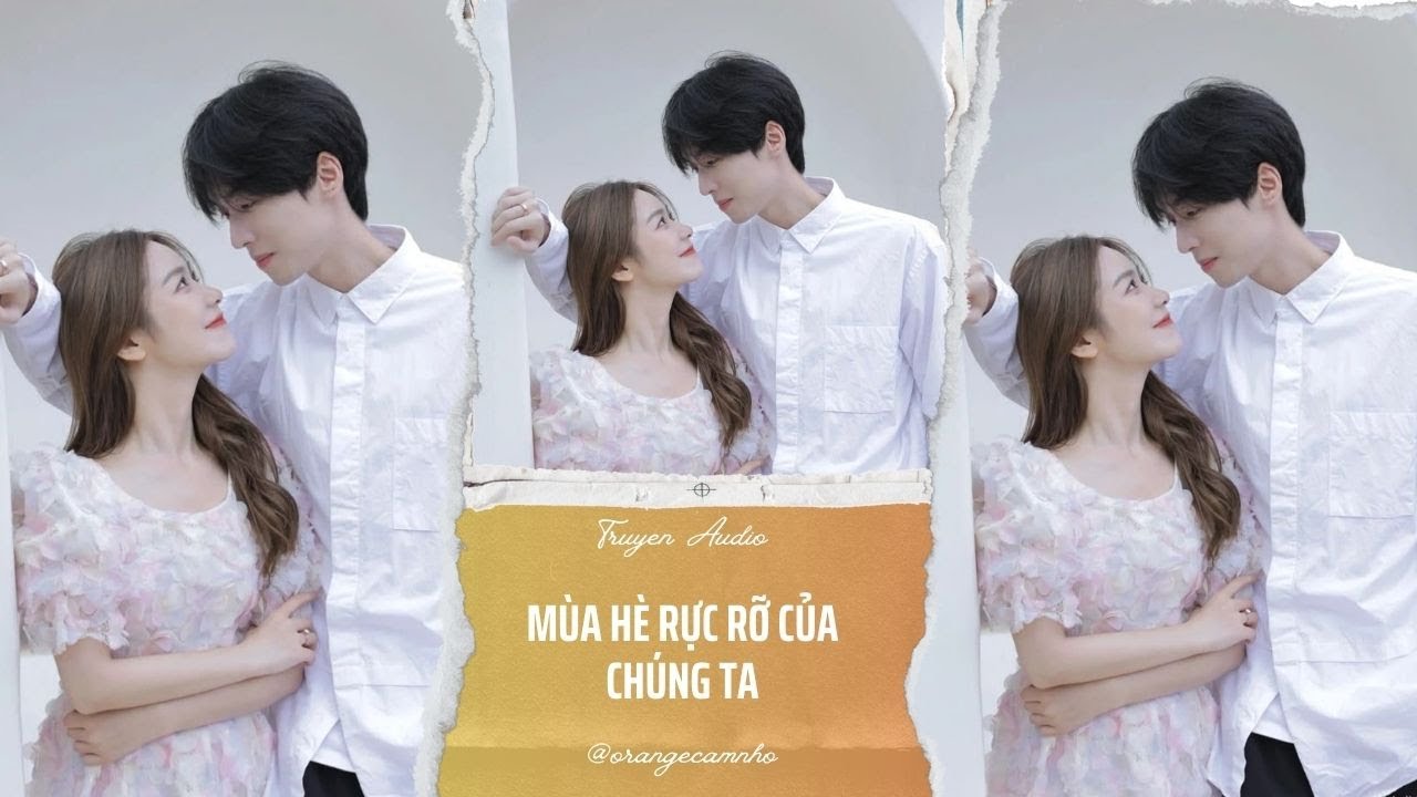 TRUYỆN AUDIO || MÙA HÈ RỰC RỠ CỦA CHÚNG TA || ORANGE CAM NHỎ