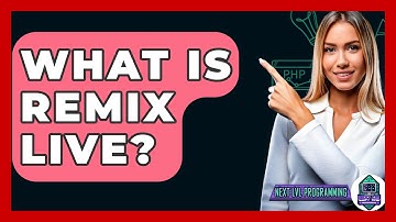 What Is Remix Live? - Next LVL Programming