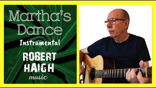 Marthas Dance - Written & performed by Robert Haigh.