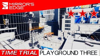 Mirror's Edge - Time Trial - PLAYGROUND THREE (3 Stars)