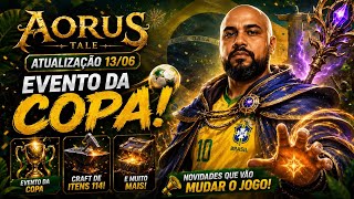 AORUS TALE: A Atualização Que Pode Mudar o Servidor! Evento da Copa e Itens 114