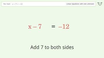 Solve x-7=-12: Linear Equation Video Solution | Tiger Algebra