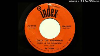 Al Terry - Only The Hangman (Gold In The Mountain) (Index 5027) chords